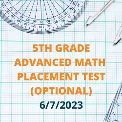 5th Grade Advanced Math Placement Test (Optional) 6/7/2023